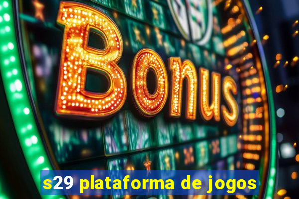 s29 plataforma de jogos